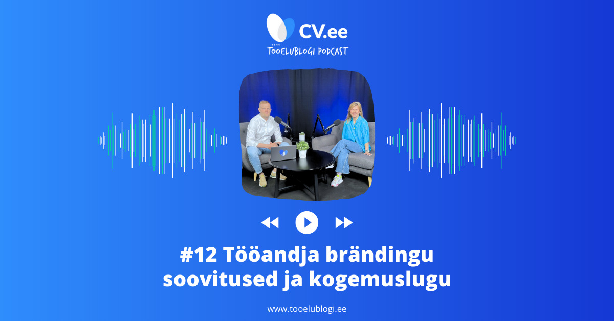 #12 CV.ee tööelublogi podcast - TÖÖANDJA BRÄNDING JA VÄRBAMISTURUNDUS