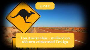 Töö Austraalias – millised on tööturu erinevused Eestiga
