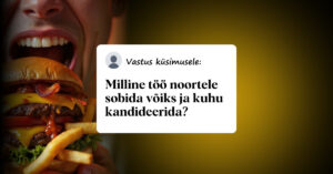 Milline töö noortele sobida võiks ja kuhu kandideerida?