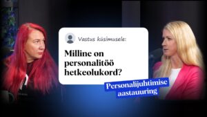 Personalitöö hetkeolukord ja trendid