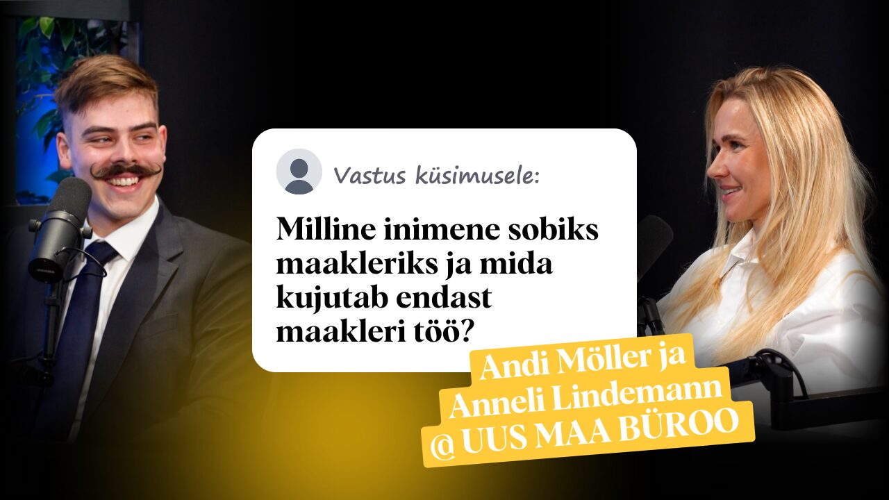 Milline inimene sobiks maakleriks ja mida kujutab maakleri töö | EP66 CV.ee tööelublogi podcast